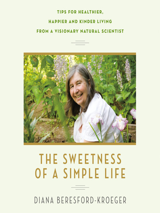 Title details for The Sweetness of a Simple Life by Diana Beresford-Kroeger - Wait list